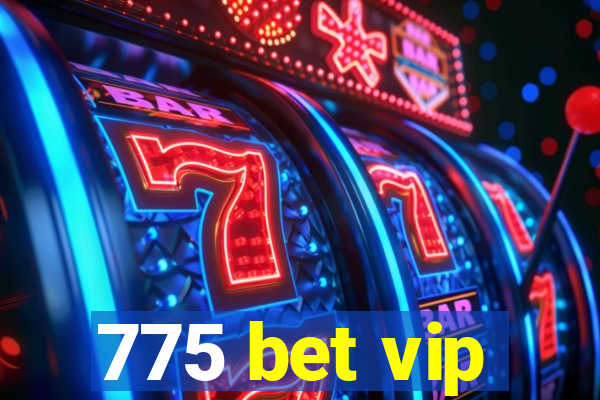 775 bet vip